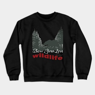 Show your love for wildlife Crewneck Sweatshirt